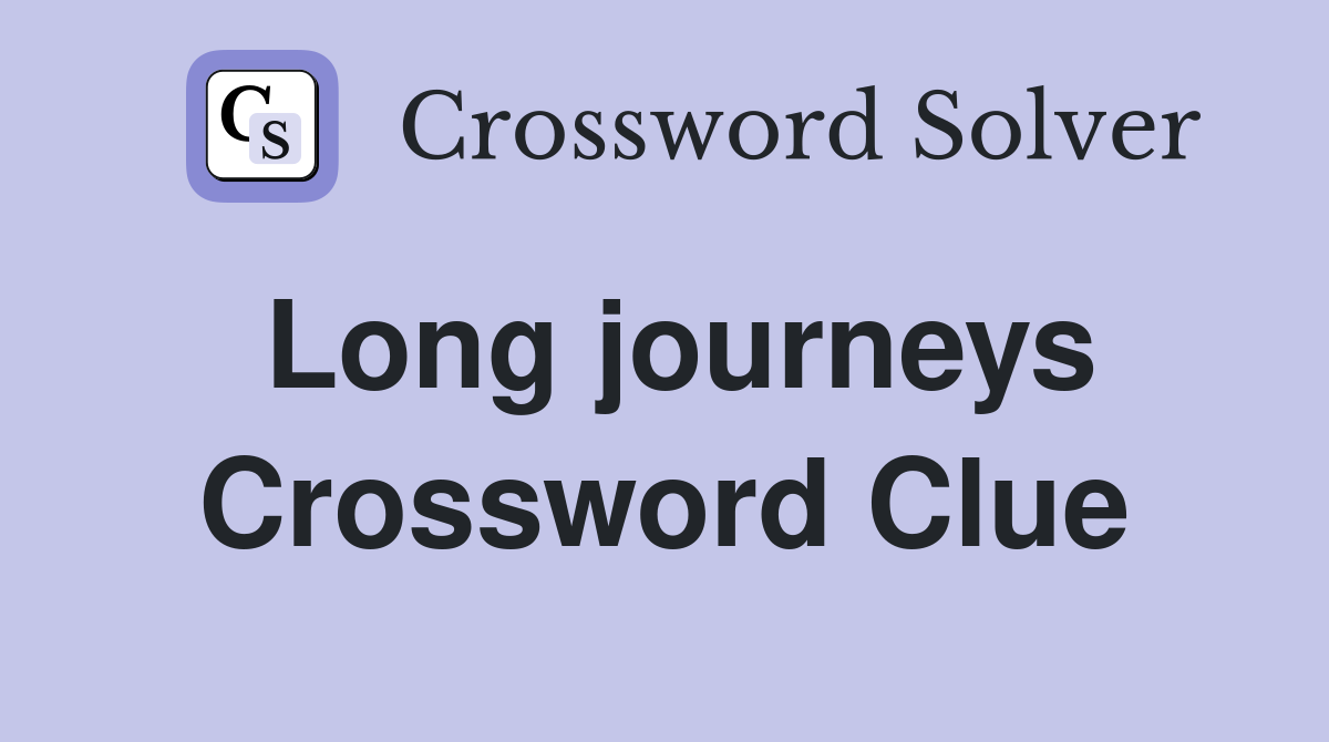 difficult journeys crossword clue